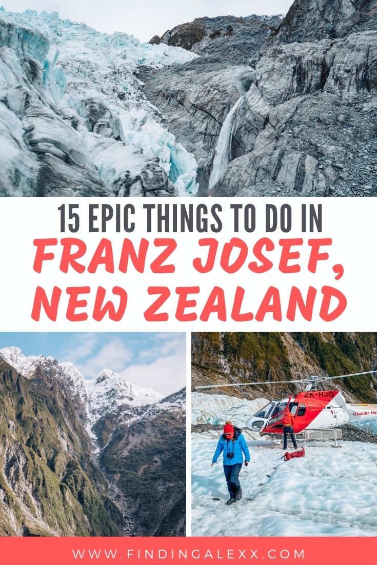 Epic Things To Do In Franz Josef Glacier New Zealand Finding Alexx